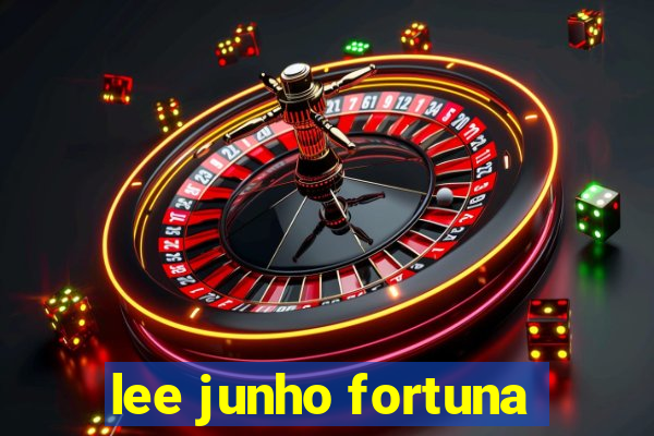 lee junho fortuna